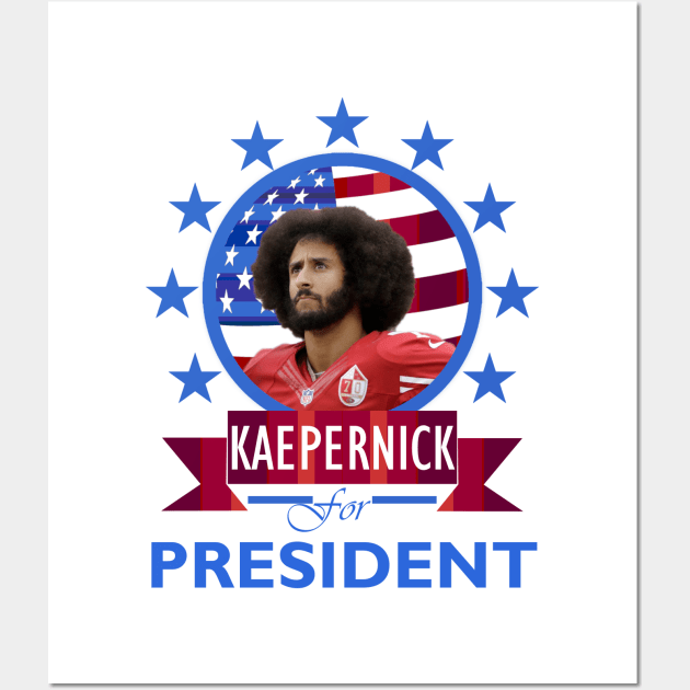 Colin Kaepernick for President Wall Art by DWFinn